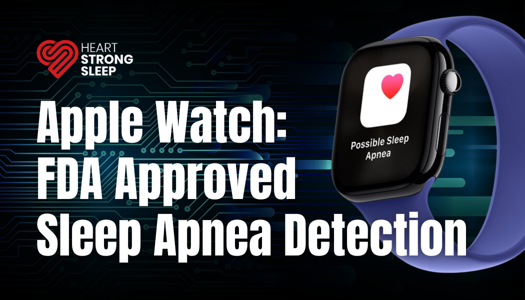 Apple Watch FDA Approved Sleep Apnea Detection : A New Feature to Watch