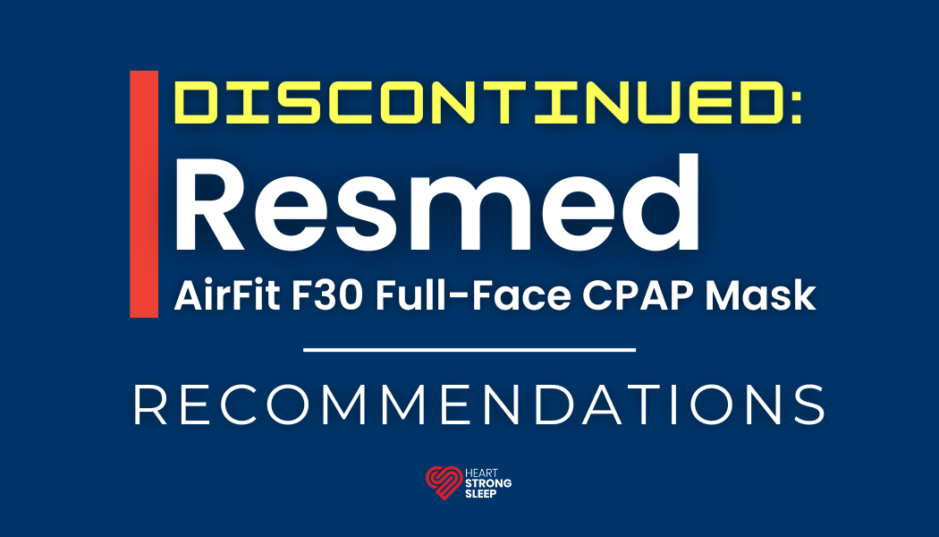 Discontinued : Resmed F30 AirFit CPAP Mask & Recommendations