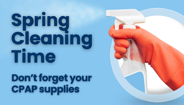 Spring Cleaning Time - Don't Forget CPAP Machine and Equipment